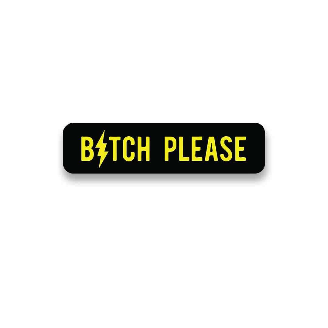 Bitch Please Sticker